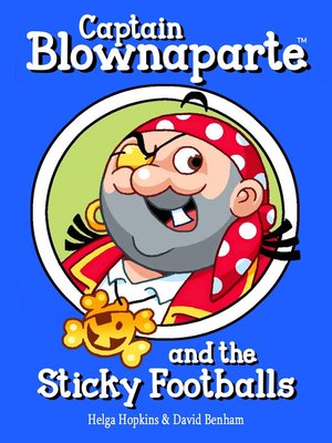 cover image of Captain Blownaparte and the Sticky Footballs